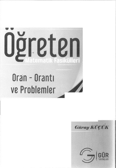 ÖĞRETEN MATEMATİK FASİKÜLLERİ ORAN ORANTI VE PROBLEMLER Fotokopinci -