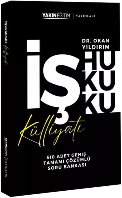 İş Hukuku Külliyatı - Tamamı Çözümlü Soru Bankası Dr. Okan Yıldırım Fotokopinci -
