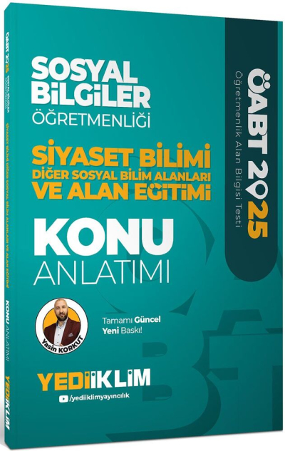 2025 ÖABT Sosyal Bilgiler Öğretmenliği Siyaset Bilimi Diğer Sosyal Bilim Alanları ve Alan Eğitimi Konu Anlatımı Yediiklim Yayınlar Fotokopinci -