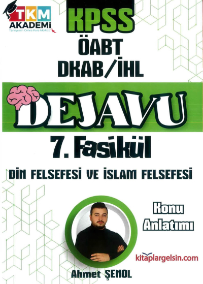 DEJAVU 7. FASİKÜL DİN FELSEFESİ VE İSLAM FELSEFESİ Fotokopinci -