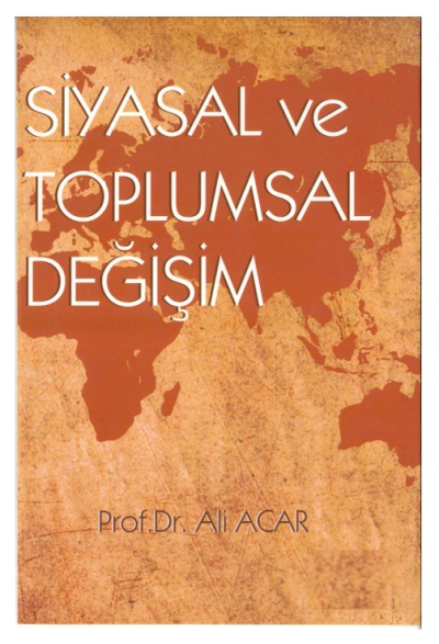Siyasal ve Toplumsal Değişim Prof.Dr. Ali ACAR Fotokopinci -