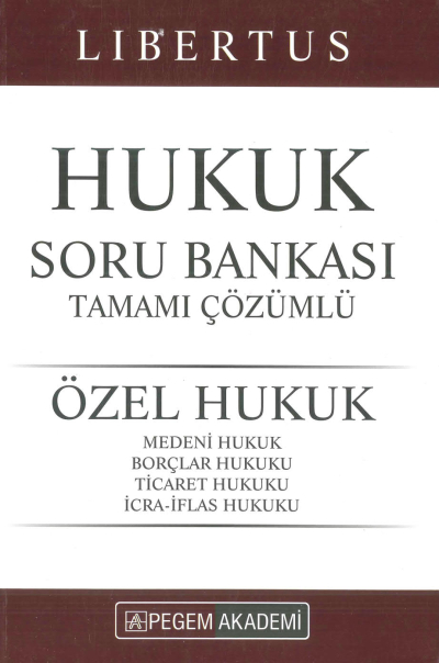 LİBERTUS HUKUK ÖZEL HUKUK SORU BANKASI ÇÖZÜMLÜ 2022 Fotokopinci -