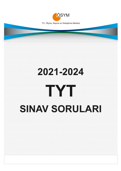 TYT ÇIKMIŞ SINAV SORULARI (2021-2024)