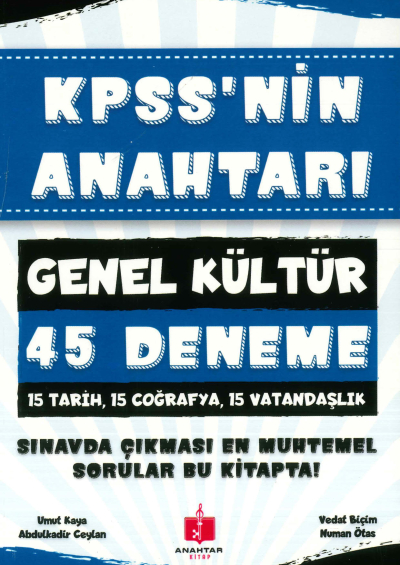 KPSS'NİN ANAHTARI GK 45 DENEME (TARİH-COĞ.-VAT) SINAVDA ÇIKMASI MUHTEMEL SORULAR Fotokopinci -
