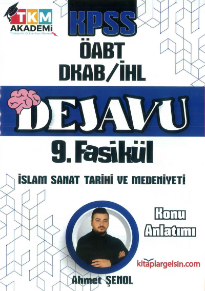 DEJAVU 9. FASİKÜL İSLAM SANAT TARİHİ VE MEDENİYETİ Fotokopinci -