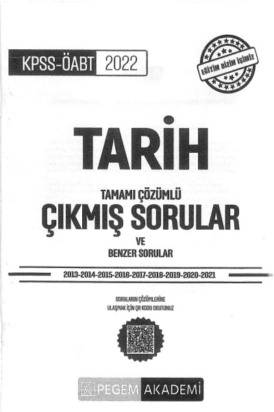 TARİH TAMAMI ÇÖZÜMLÜ ÇIKMIŞ SORULAR VE BENZER SORULAR (2013-2021) Fotokopinci -