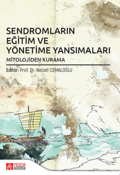 Sendromların Eğitim ve Yönetime Yansımaları Mitolojiden Kurama Pegem Yayınları Fotokopinci -