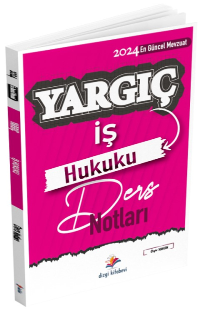 Dizgi Kitap 2024 Hakimlik YARGIÇ İş Hukuku Ders Notları - Özgür Yaman Dizgi Kitap