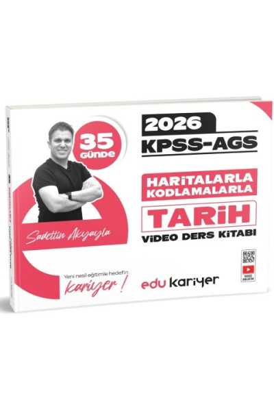 Sadettin Akyayla 2026 KPSS-AGS 35 Günde Haritalarla Kodlamalarla Tarih Video Ders Kitabı Edu Kariyer Fotokopinci -