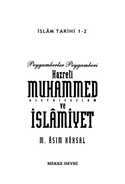 Peygamberler Peygamberi Hz. Muhammed Aleyhisselam ve İslamiyet M. Asım Köksal Fotokopinci -