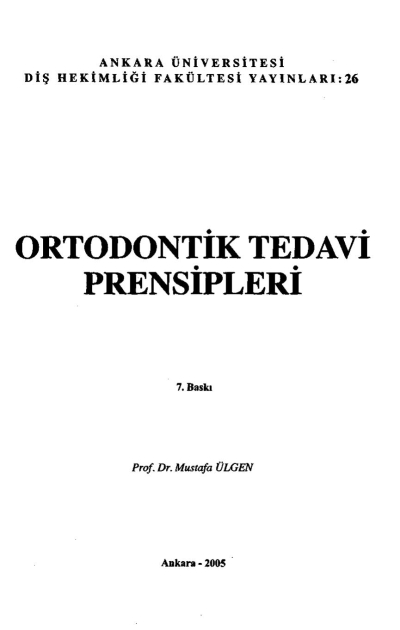 Ortodontik Tedavi Prensipleri - Prof.Dr. Mustafa Ülgen Fotokopinci -