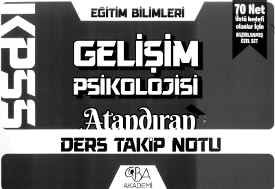 GELİŞİM PSİKOLOJİSİ ATANDIRAN DERS TAKİP NOTU