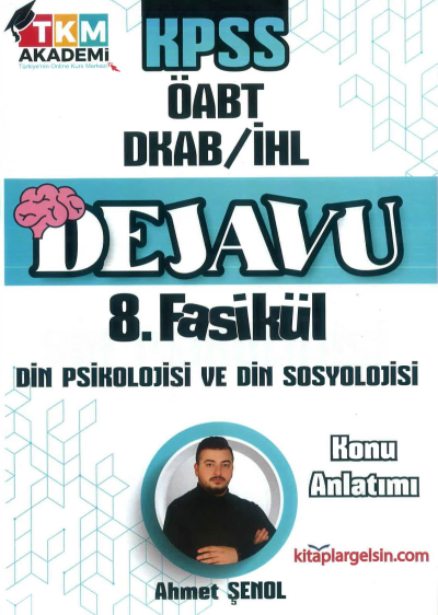 DEJAVU 8. FASİKÜL DİN PSİKOLOJİSİ VE DİN SOSYOLOJİSİ Fotokopinci -