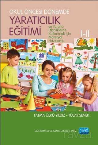 Okul Öncesi Dönemde Yaratıcılık Eğitimi Nobel Yayınları Fotokopinci -