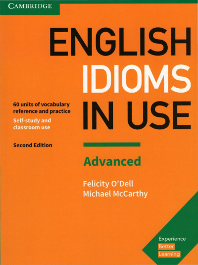 English Idioms in Use Advanced Book with Answers: Vocabulary Reference and Practice (Vocabulary in Use)