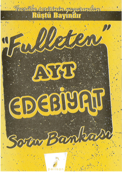FULLETEN AYT EDEBİYAT SORU BANKASI RÜŞTÜ BAYINDIR Fotokopinci -