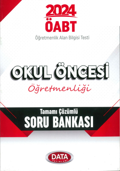 ÖABT OKUL ÖNCESİ ÖĞRETMENLİĞİ TAMAMI ÇÖZÜMLÜ SORU BANKASI Fotokopinci -