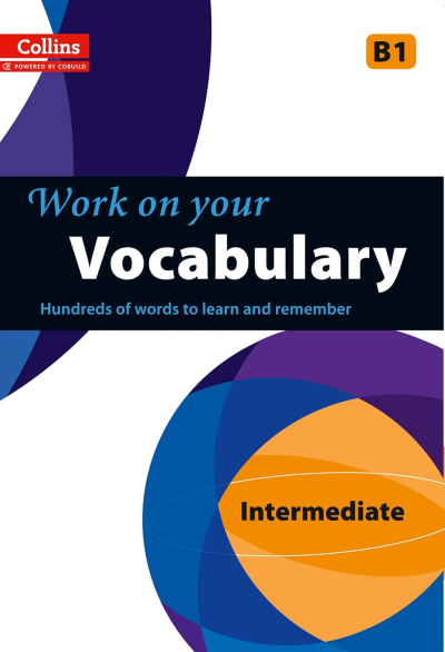 Work On Your Vocabulary Intermediate B1