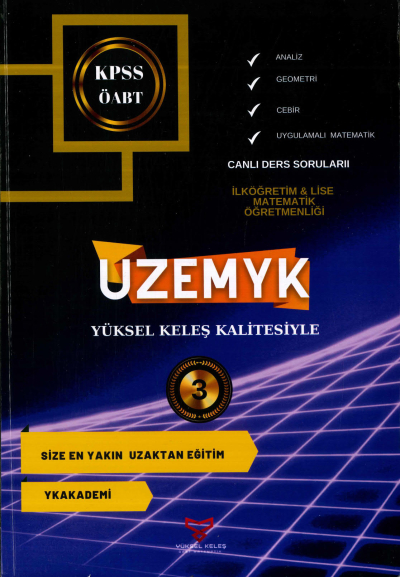 ANALİZ - GEOMETRİ-CEBİR - UYGULAMALI MATEMATİK UZEMYK İLKÖĞRETİM-LİSE MAT. ÖĞRETMENLİĞİ 3. KİTAP Fotokopinci -