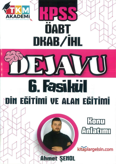 DEJAVU 6. FASİKÜL DİN EĞİTİMİ VE ALAN EĞİTİMİ Fotokopinci -