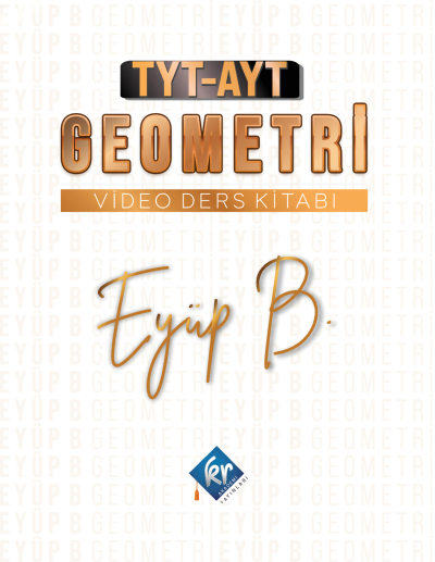 EYÜP B. TYT-AYT GEOMETRİ VİDEO DERS KİTABI Fotokopinci -