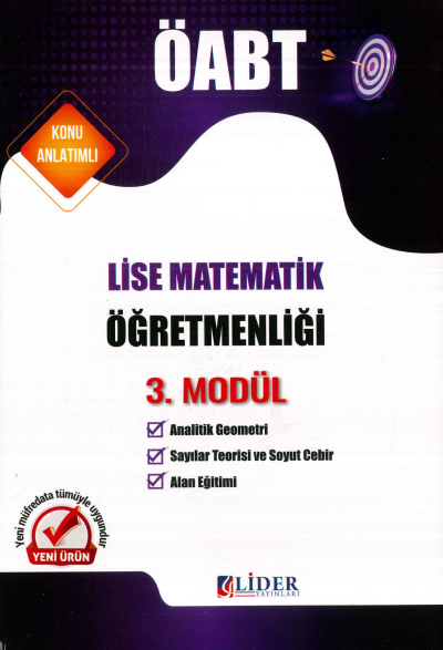 LİSE MATEMATİKÖĞRETMENLİĞİ 3. MODÜL (ANALİTİK GEOMETRİ - SAYISAL TEORİSİ VE SOYUT CEBİR - ALAN EĞİTİMİ) KONU ANLATIM Fotokopinci -