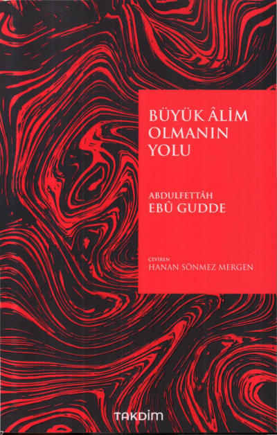 Büyük Alim Olmanın Yolu Abdulfettah Ebu Gudde Fotokopinci -