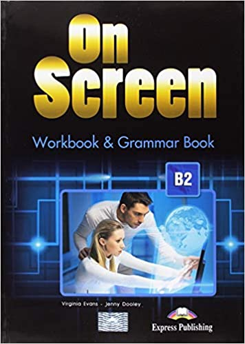 ON SCREEN WORKBOOK & GRAMMAR BOOK B2 Fotokopinci -